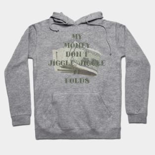 My money don't...it folds Hoodie